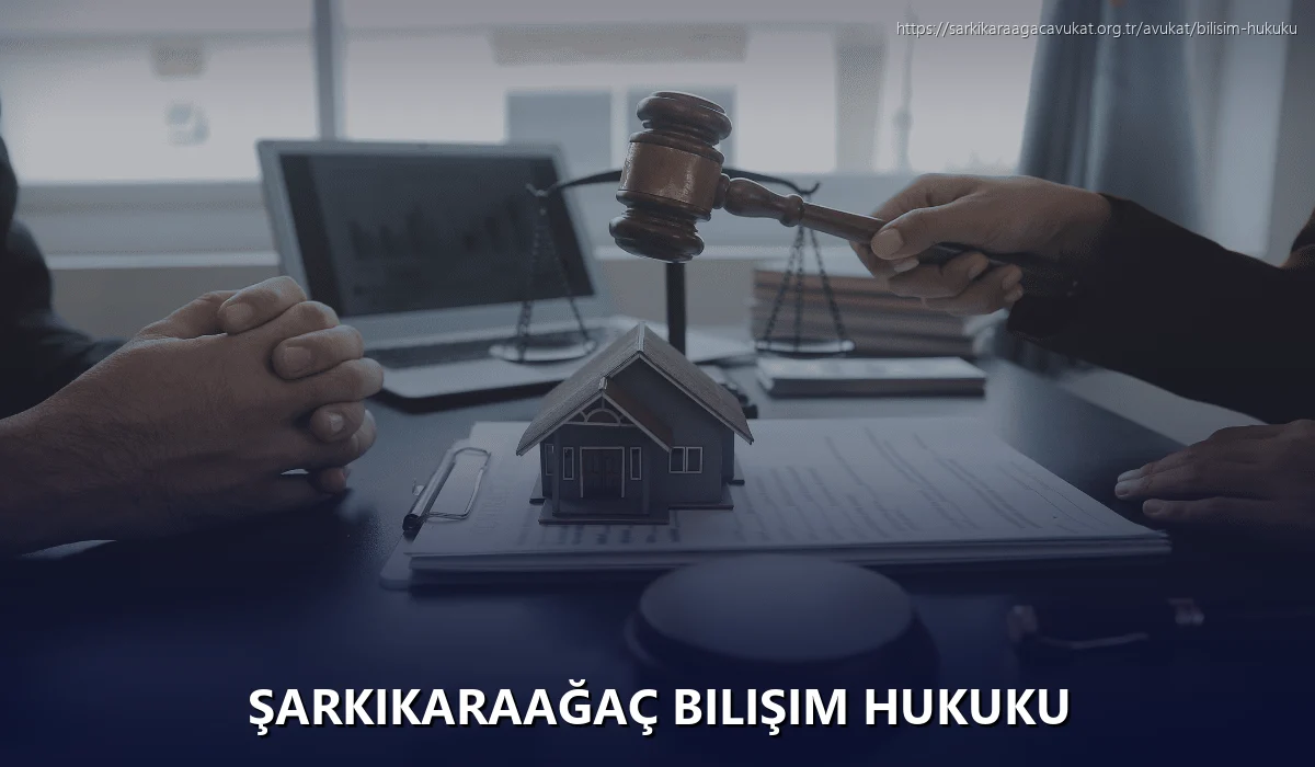 Şarkikaraağaç Bilişim Hukuku