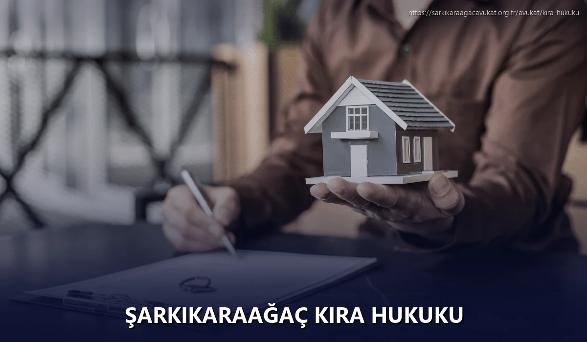 Şarkikaraağaç Kira Hukuku