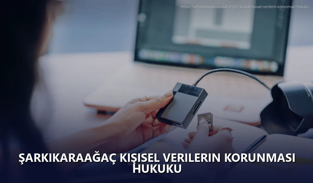 Şarkikaraağaç Kişisel Verilerin Korunması Hukuku