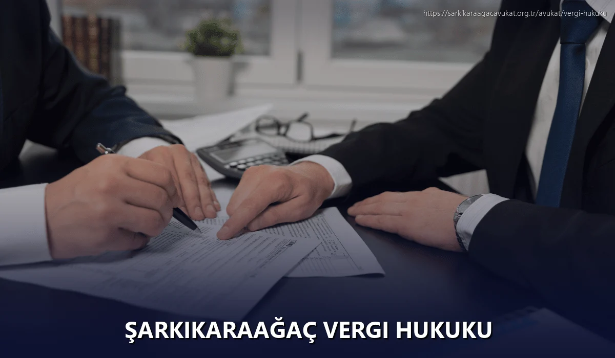 Şarkikaraağaç Vergi Hukuku